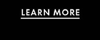 LEARN MORE