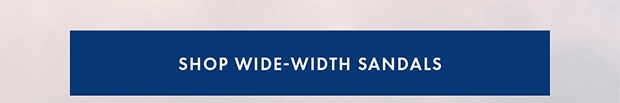 SHOP WIDE-WIDTH SANDALS