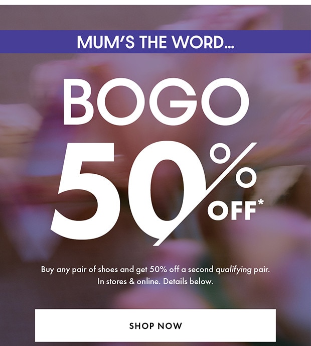 SHOP NOW BOGO 50% OFF*