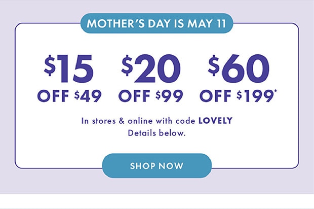 MOTHER'S DAY IS MAY11 | SHOP NOW