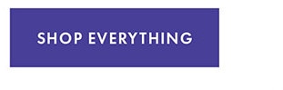 SHOP EVERYTHING