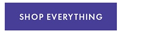 SHOP EVERYTHING