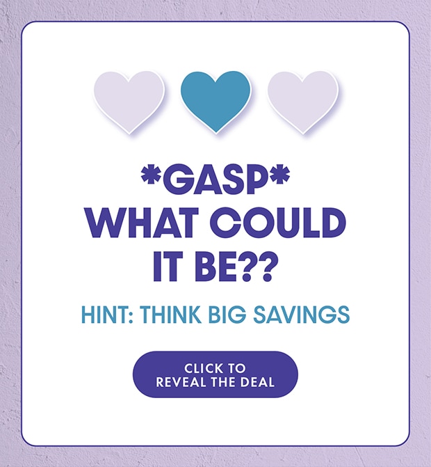 CLICK TO REVEAL THE DEAL