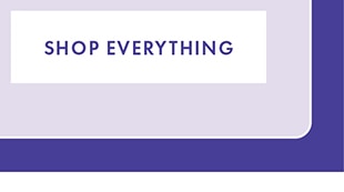 SHOP EVERYTHING